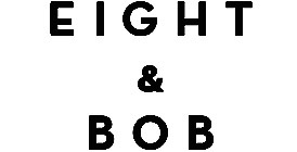 Eight & Bob