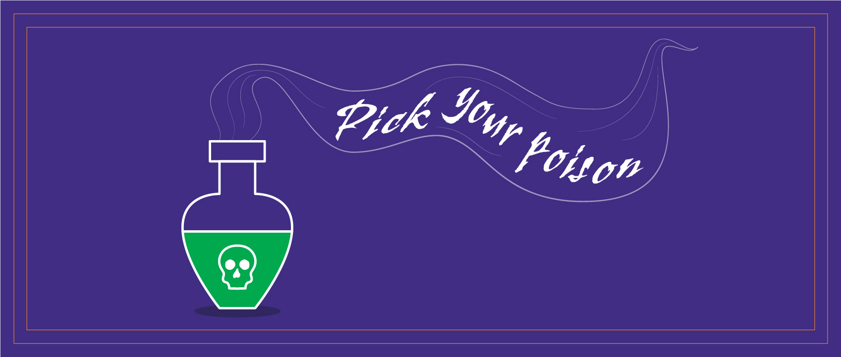 illustration of poison bottle with the words pick your poison