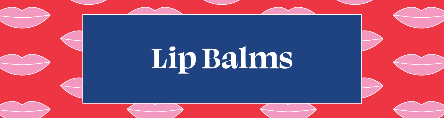 LIP BALMS