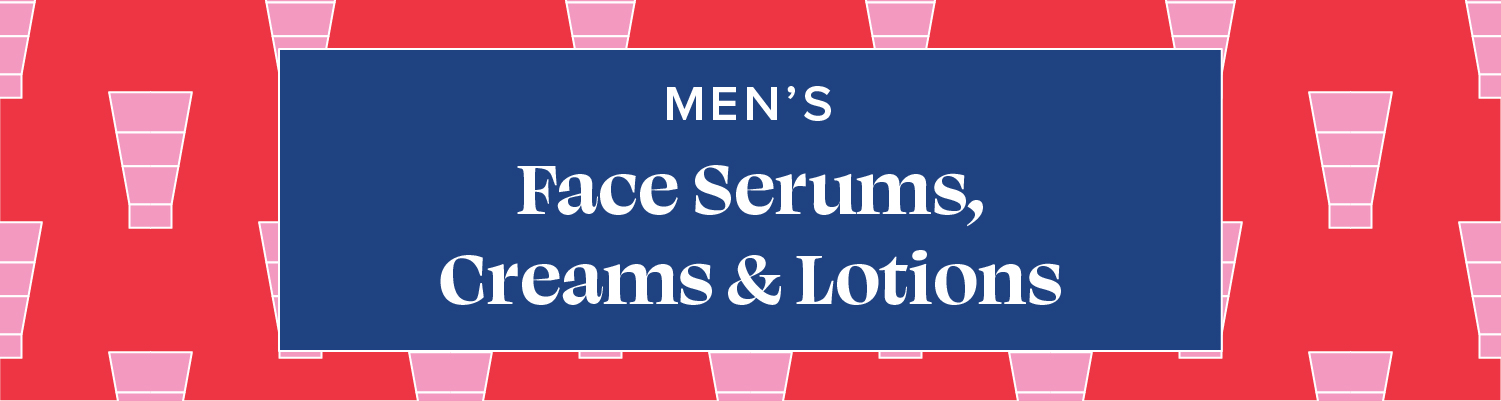 FACE SERUMS, CREAMS & LOTIONS