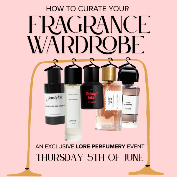 June 5, 2025 - How to Curate Your Fragrance Wardrobe, a Lore Perfumery Event - 1 x Spot