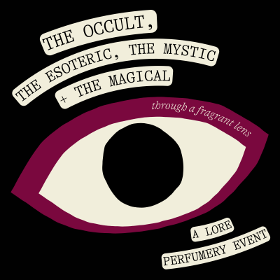 Friday October 30 - The Occult, Esoteric, Mystical + Magical Through the Lens of Fragrance Event - 1 x Spot